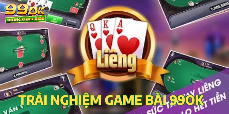 Tham gia trải nghiệm game bài Liêng tại 99OK