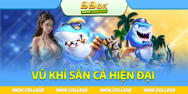 Vú khí săn cá đại dương cực hiện đại