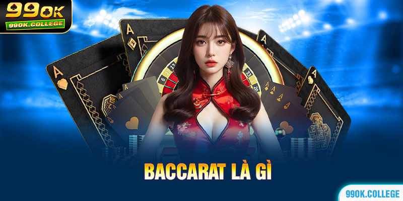 Định nghĩa Baccarat là gì