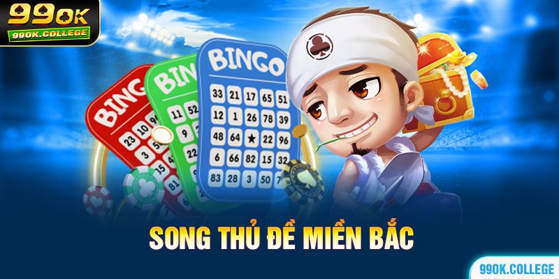 Song thủ đề miền Bắc