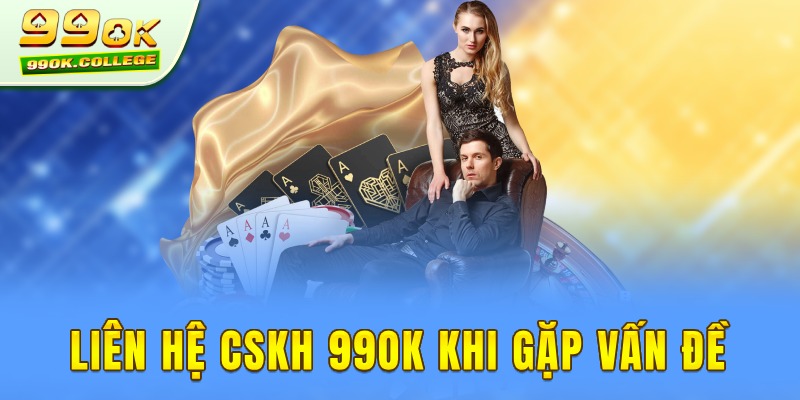 Liên hệ CSKH nếu đăng ký 99OK không thành công