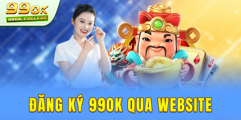 Đăng ký 99OK trực tiếp tại website