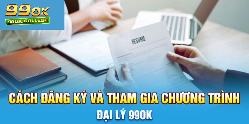 Quá trình tham gia chương trình hợp tác đại lý của 99OK